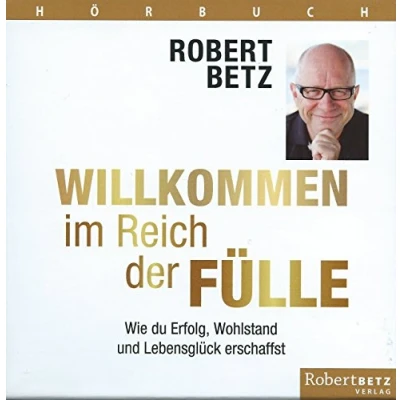 Abbildung von Willkommen im Reich der Fülle Hörbuch: Wie du Erfolg, Wohlstand und Lebensglück erschaffst