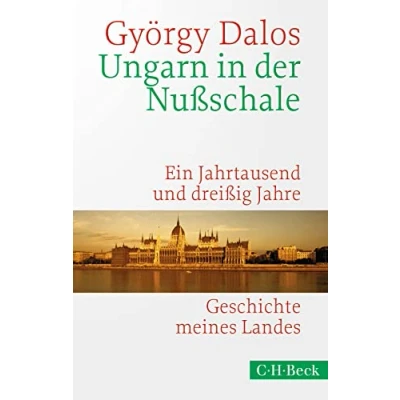 Abbildung von Ungarn in der Nußschale: Ein Jahrtausend und dreißig Jahre (Beck Paperback)