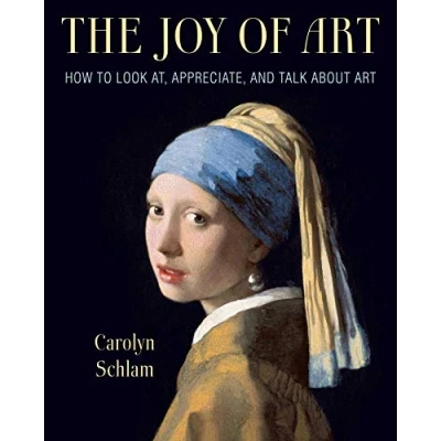 Abbildung von The Joy of Art: How to Look At, Appreciate, and Talk about Art
