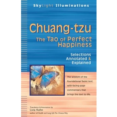 Abbildung von Chuang tzu: The Tao of Perfect Happiness―Selections Annotated &amp; Explained (SkyLight Illuminations)