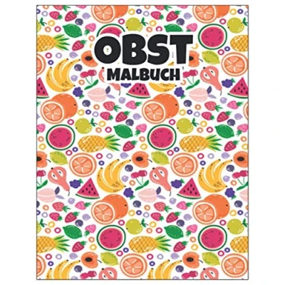 Abbildung von Malbuch Obst: Neu 2022. Malbuchspaß 40 Obstdesigns Obstmalbuch Obst Perfektes Geschenk für Jungen und Mädchen jeden Alters Kinder Erwachsene