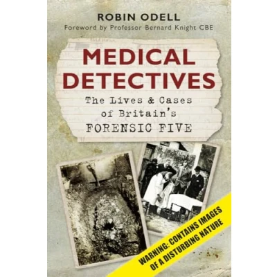 Abbildung von Medical Detectives: The Lives &amp; Cases of Britain&#039;s Forensic Five