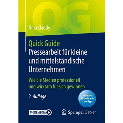Abbildung von Quick Guide Pressearbeit für kleine und mittelständische Unternehmen: Wie Sie Medien professionell wirksam sich gewinnen