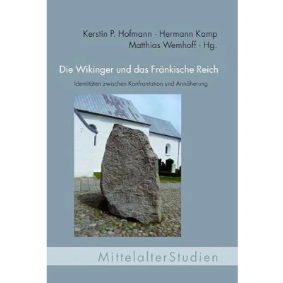 Abbildung von Die Wikinger und das Fränkische Reich. Identitäten zwischen Konfrontation Annäherung (MittelalterStudien)