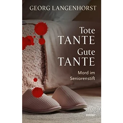 Abbildung von Tote Tante Gute Tante: Mord im Seniorenstift. Kriminalroman