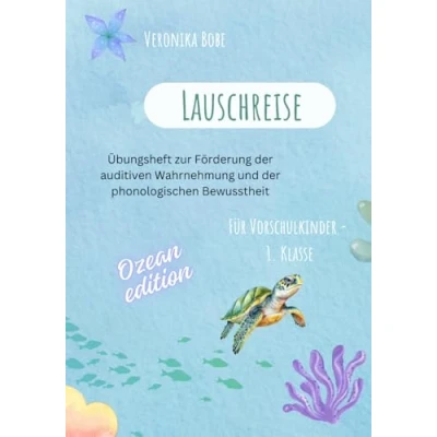 Abbildung von Lauschreise: Übungsheft zur Förderung der auditiven Wahrnehmung und phonologischen Bewusstheit