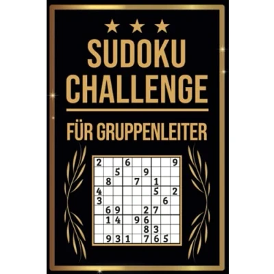 Abbildung von Sudoku Challenge für Gruppenleiter: Buch I 300 Rätsel inkl. Anleitungen &amp; Lösungen Leicht bis Schwer A5 Tolles Geschenk Gruppenleiter
