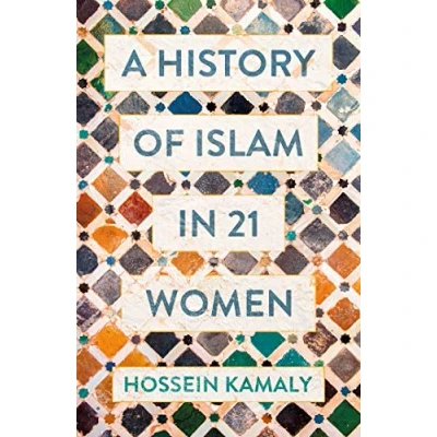 Abbildung von A History of Islam in 21 Women