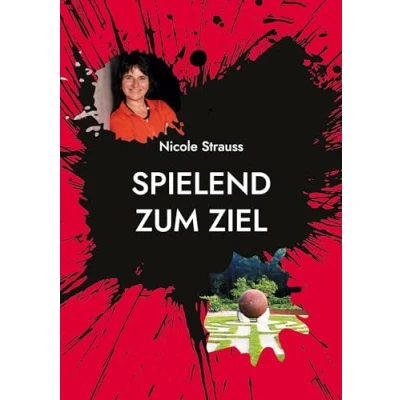 Abbildung von Spielend zum Ziel: So nutzen Sie Hirnforschung und Spieltheorie für Ihren Erfolg