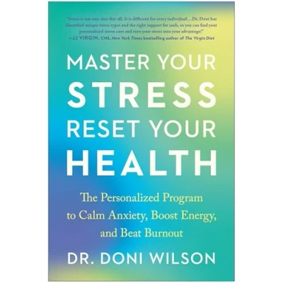 Abbildung von Master Your Stress, Reset Health: The Personalized Program to Calm Anxiety, Boost Energy, and Beat Burnout