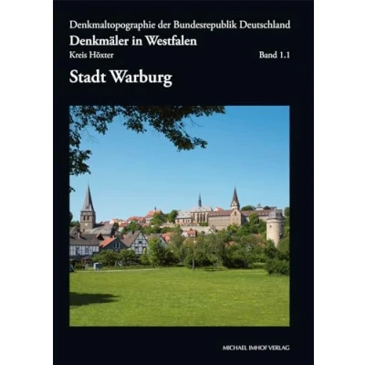 Abbildung von Denkmäler in Westfalen Kreis Höxter Band 1.1 Stadt Warburg: Denkmaltopagraphie Bundesrepublik Deutschland