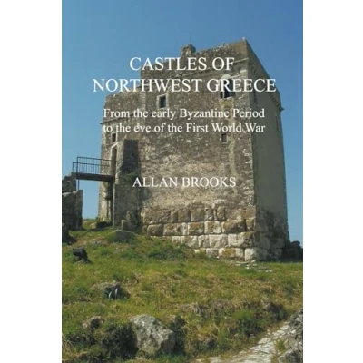 Abbildung von Castles of Northwest Greece: From the early Byzantine Period to eve First World War
