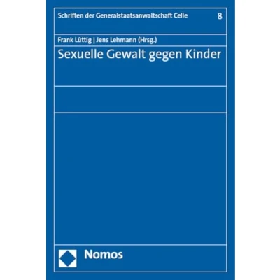 Abbildung von Sexuelle Gewalt gegen Kinder (Schriften der Generalstaatsanwaltschaft Celle)