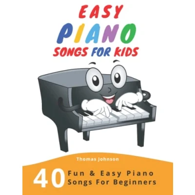 Abbildung von Easy Piano Songs For Kids: 40 Fun &amp; Beginners (Easy Sheet Music With Letters Beginners)