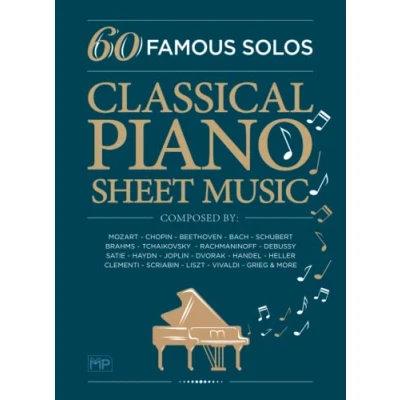 Abbildung von Classical Piano Sheet Music 60 Famous Solos Composed By: Mozart, Chopin, Beethoven, Bach, Schubert, Brahms, Tchaikovsky, Rachmaninoff, Debussy, ... Scriabin, Liszt, Vivaldi, Grieg and More