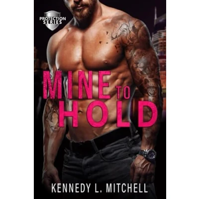 Abbildung von Mine to Hold: A Dark Romantic Suspense (Protection Series)