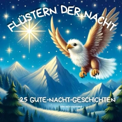 Abbildung von Flüstern der Natur: Vorlesegeschichten aus dem Tierreich: 25 Gute Nacht Geschichten zum Vor &amp; Selberlesen (Gute von Nico Nachtwind)
