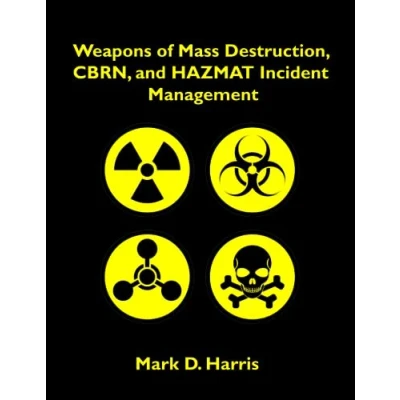 Abbildung von Weapons of Mass Destruction, CBRN, and HAZMAT Incident Management