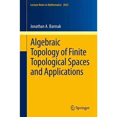 Abbildung von Algebraic Topology of Finite Topological Spaces and Applications (Lecture Notes in Mathematics, Band 2032)
