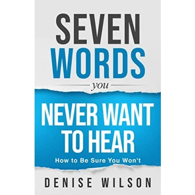 Abbildung von Seven Words You Never Want to Hear: How Be Sure Won&#039;t