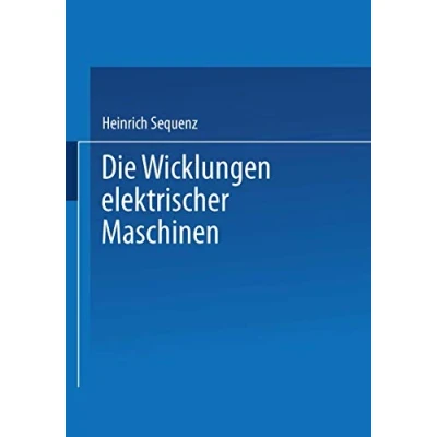 Abbildung von Die Wicklungen Elektrischer Maschinen: Zweiter Band: Wenderwicklungen