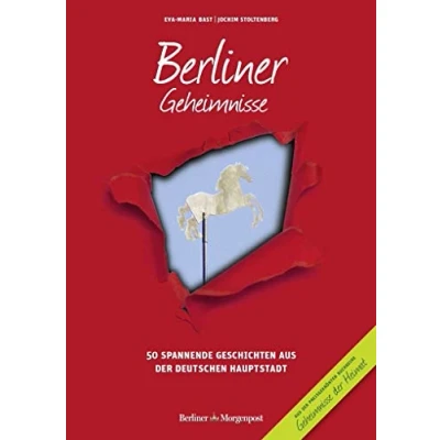 Abbildung von Berliner Geheimnisse: 50 Spannende Geschichten aus der Hauptstadt (Geheimnisse Heimat: Geschichten)