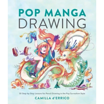 Abbildung von Pop Manga Drawing: 30 Step by Lessons for Pencil Drawing in the Surrealism Style