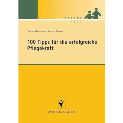 Abbildung von 100 Tipps für die erfolgreiche Pflegekraft (Pflege leicht)