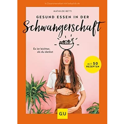 Abbildung von Gesund essen in der Schwangerschaft: Es ist leichter, als du denkst (GU Schwangerschaft)