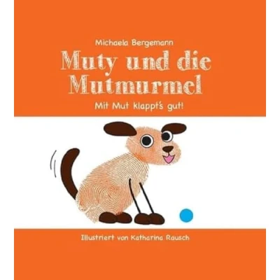 Abbildung von Muty und die Mutmurmel: Spielerisch Sprache der Hunde verstehen