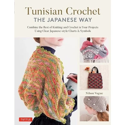 Abbildung von Tunisian Crochet the Japanese Way: Combine Best of Knitting and Using Clear Style Charts &amp; Symbols