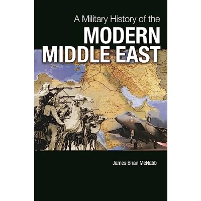 Abbildung von Military History of the Modern Middle East, A