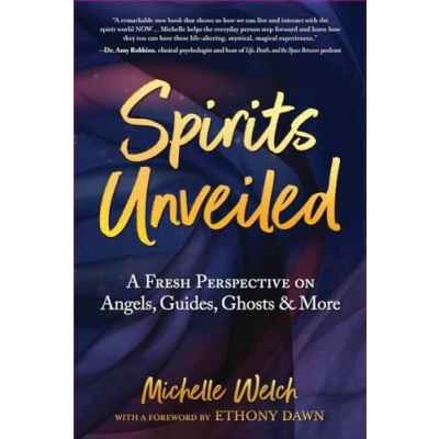 Abbildung von Spirits Unveiled: A Fresh Perspective on Angels, Guides, Ghosts &amp; More