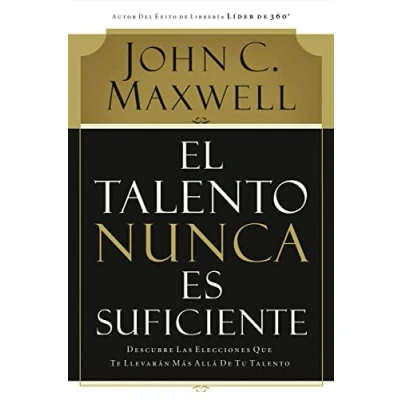 Abbildung von El talento nunca es suficiente: Descubre las elecciones que te llevarán más allá de tu