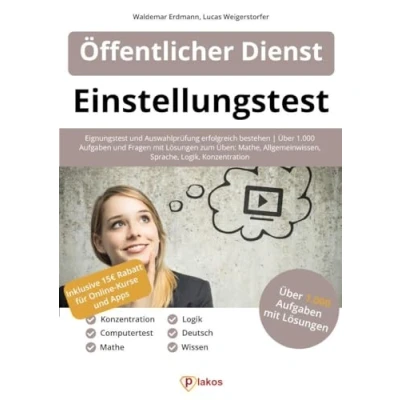 Abbildung von Einstellungstest Öffentlicher Dienst: Fit für den Eignungstest im Auswahlverfahren Allgemeinwissen, Mathe, Sprache, Logik, Konzentration und mehr Über 800 Aufgaben mit allen Lösungswegen