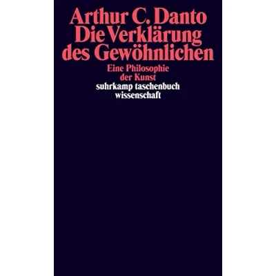 Abbildung von Die Verklärung des Gewöhnlichen: Eine Philosophie der Kunst (suhrkamp taschenbuch wissenschaft)