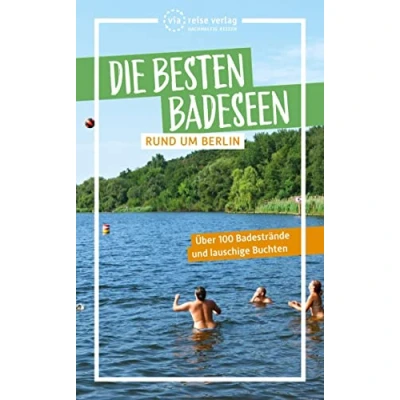 Abbildung von Die besten Badeseen rund um Berlin: Über 100 Badestrände und lauschige Buchten