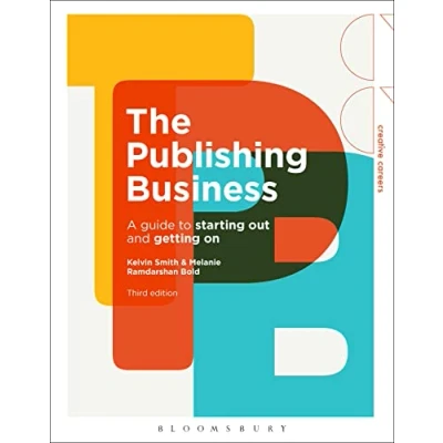 Abbildung von The Publishing Business: A Guide to Starting Out and Getting On (Creative Careers)