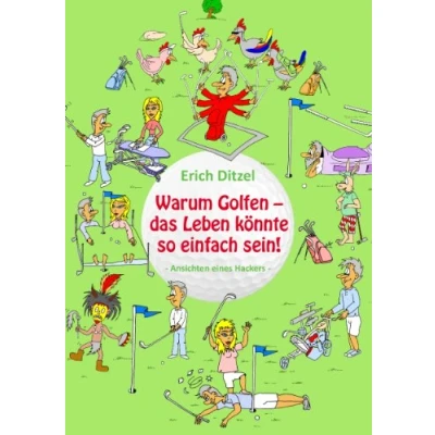 Abbildung von Warum Golfen das Leben könnte so einfach sein!: Ansichten eines Hackers