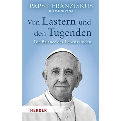 Abbildung von Von Lastern und den Tugenden: Die Balance des Lebens finden
