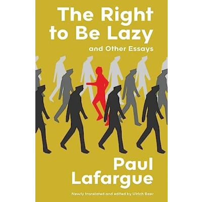 Abbildung von The Right to Be Lazy and Other Essays (Warbler Classics Annotated Edition)