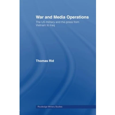 Abbildung von War and Media Operations: the US Military Press from Vietnam to Iraq (Gender Military) (Cass Studies)