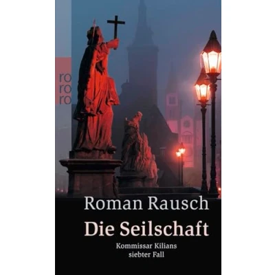 Abbildung von Die Seilschaft: Kommissar Kilians siebter Fall: Würzburg Krimi