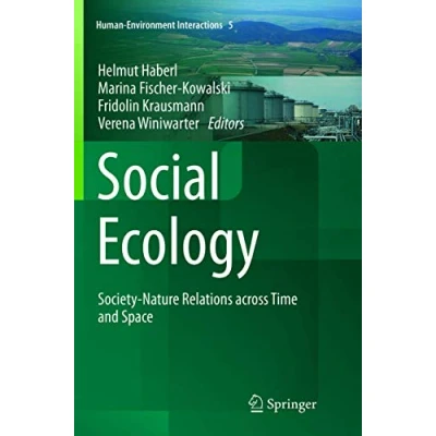 Abbildung von Social Ecology: Society Nature Relations across Time and Space (Human Environment Interactions, 5, Band 5)