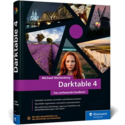 Abbildung von Darktable 4: Das umfassende Handbuch. Profi Tipps und Expertenwissen zur Bildbearbeitung. Mit vielen Workshops Beispielen