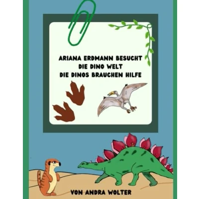 Abbildung von Ariana Erdmann besucht Die Dino Welt: Dinos brauchen Hilfe