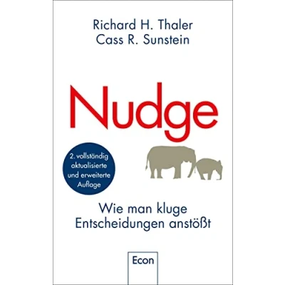 Abbildung von Nudge: Wie man kluge Entscheidungen anstößt der Klassiker Verhaltensökonomie Tipps vom Wirtschaftsnobelpreisträger