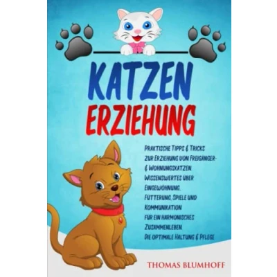 Abbildung von KATZENERZIEHUNG: Praktische Tipps &amp; Tricks zur Erziehung von Freigänger Wohnungskatzen.