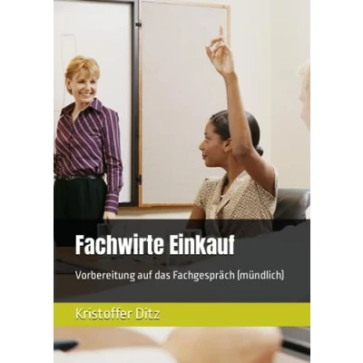 Abbildung von Fachwirte Einkauf: Vorbereitung auf das Fachgespräch (mündlich)