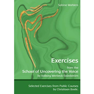 Abbildung von Exercises from the School of Uncovering Voice: by Valborg Werbeck Svärdström (Übungen der Schule Stimmenthüllung)